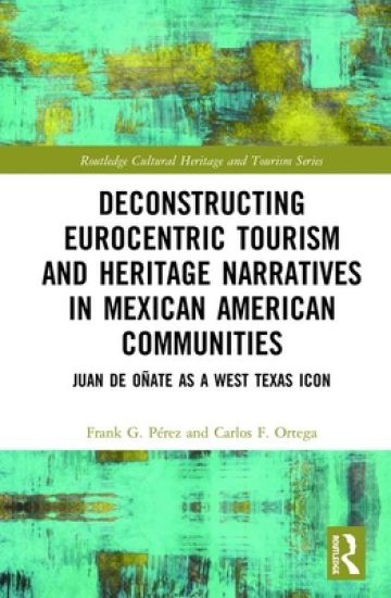 Deconstructing Eurocentric Tourism and Heritage Narratives in Mexican American Communities