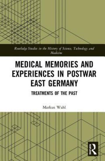 Medical Memories and Experiences in Postwar East Germany