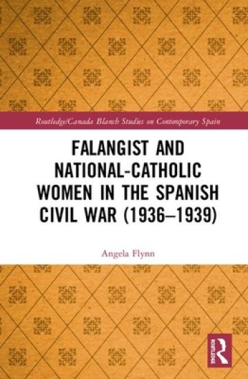 Falangist and National Catholic Women in the Spanish Civil War (1936–1939