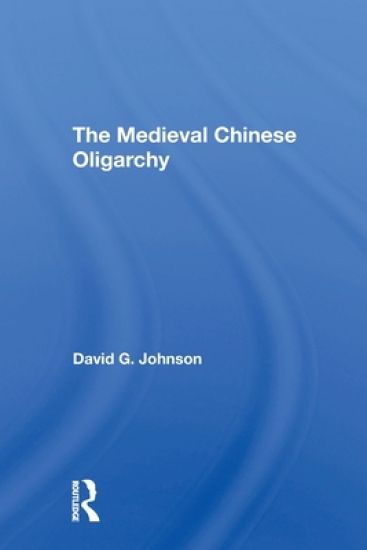 The Medieval Chinese Oliogarchy