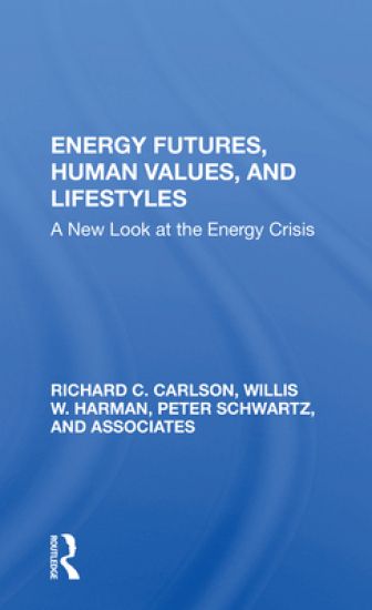 Energy Futures, Human Values, And Lifestyles