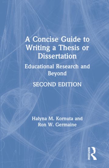 A Concise Guide to Writing a Thesis or Dissertation