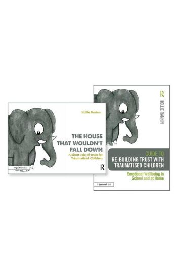 Re-building Trust with Traumatised Children & The House that Wouldn't Fall Down