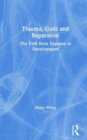 Trauma, Guilt and Reparation