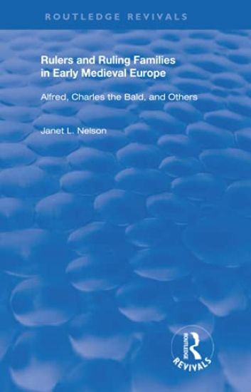 Rulers and Ruling Families in Early Medieval Europe