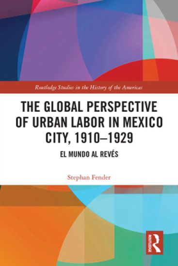 The Global Perspective of Urban Labor in Mexico City, 1910–1929