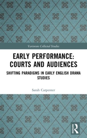 Early Performance: Courts and Audiences