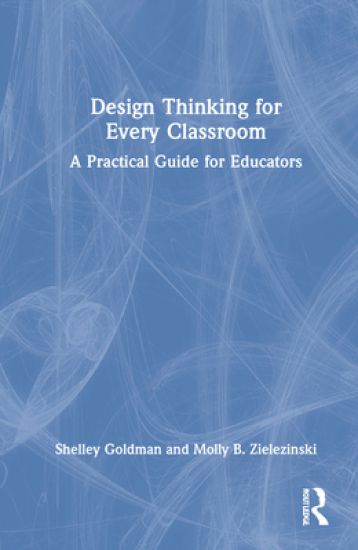 Design Thinking for Every Classroom