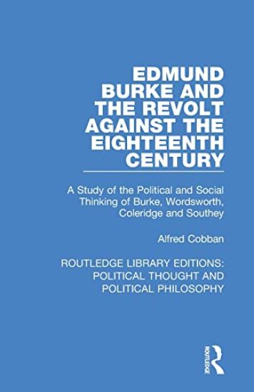 Edmund Burke and the Revolt Against the Eighteenth Century