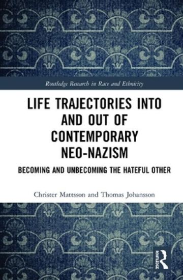 Life Trajectories Into and Out of Contemporary Neo-Nazism