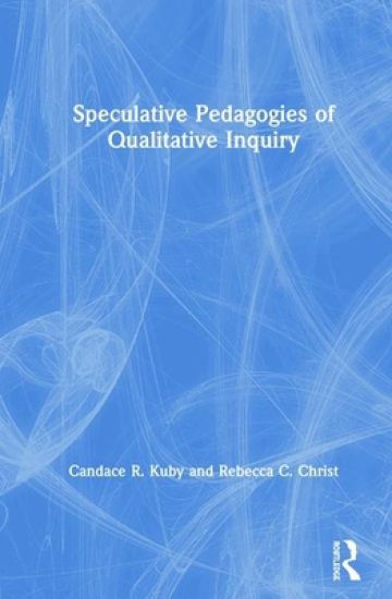 Speculative Pedagogies of Qualitative Inquiry