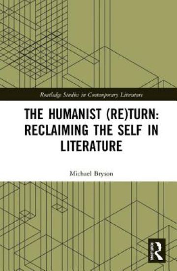 The Humanist (Re)Turn: Reclaiming the Self in Literature