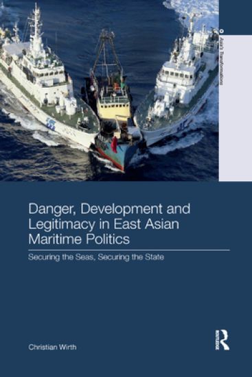 Danger, Development and Legitimacy in East Asian Maritime Politics