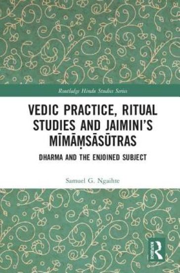 Vedic Practice, Ritual Studies and Jaimini’s Mima?sasutras