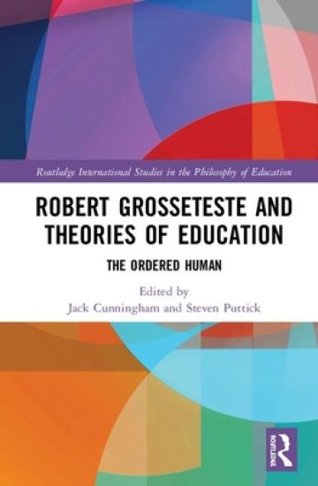 Robert Grosseteste and Theories of Education