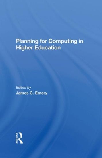 Planning For Computing In Higher Education