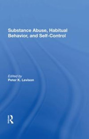 Substance Abuse, Habitual Behavior, And Selfcontrol