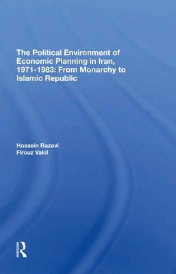 The Political Environment Of Economic Planning In Iran, 19711983