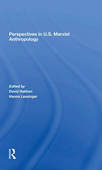 Perspectives In U.s. Marxist Anthropology