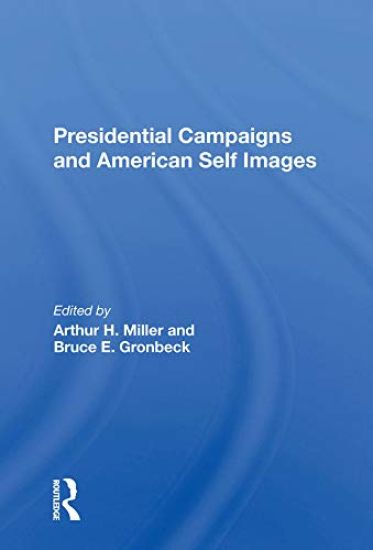 Presidential Campaigns And American Self Images