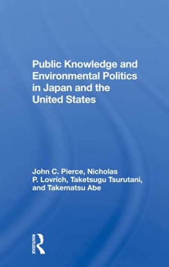 Public Knowledge And Environmental Politics In Japan And The United States