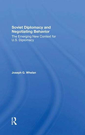 Soviet Diplomacy And Negotiating Behavior