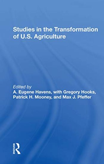 Studies In The Transformation Of U.s. Agriculture