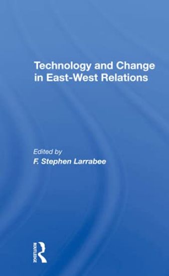 Technology And Change In Eastwest Relations