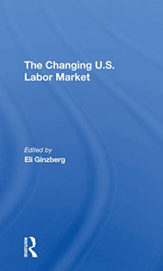 The Changing U.s. Labor Market