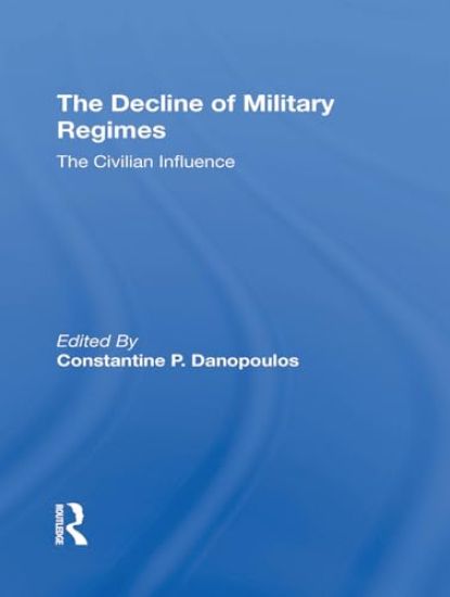 The Decline Of Military Regimes