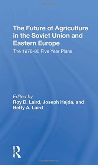The Future Of Agriculture In The Soviet Union And Eastern Europe