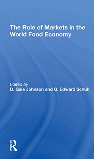 The Role Of Markets In The World Food Economy