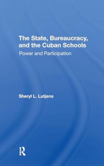 The State, Bureaucracy, And The Cuban Schools