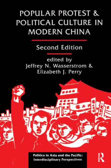 Popular Protest And Political Culture In Modern China