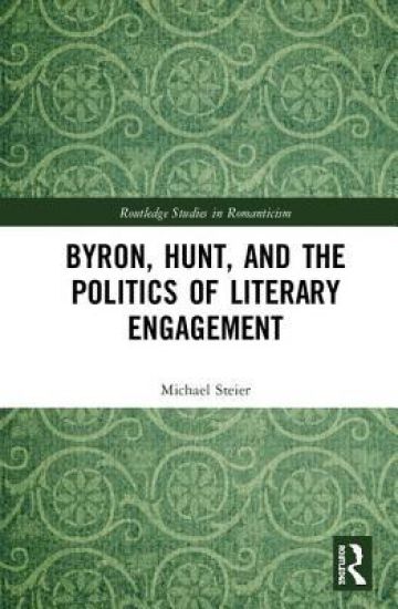 Byron, Hunt, and the Politics of Literary Engagement