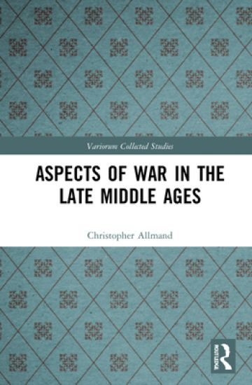 Aspects of War in the Late Middle Ages