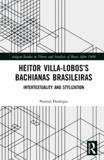 Heitor Villa-Lobos’s Bachianas Brasileiras
