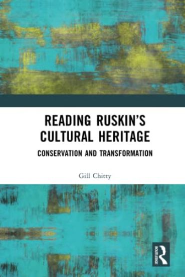 Reading Ruskin’s Cultural Heritage