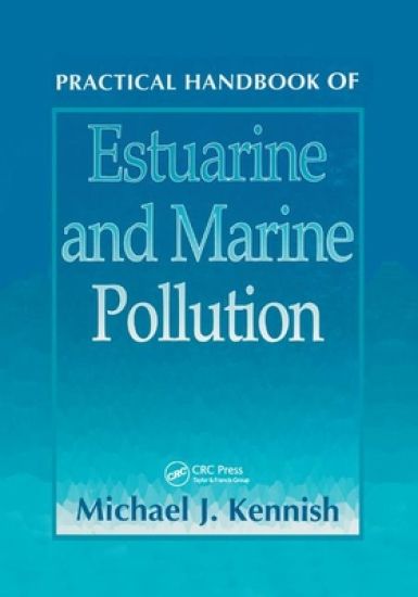 Practical Handbook of Estuarine and Marine Pollution