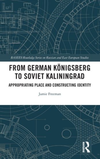 From German Königsberg to Soviet Kaliningrad