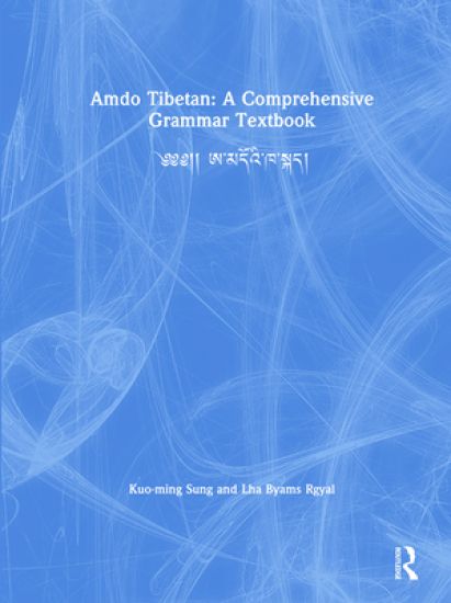 Amdo Tibetan: A Comprehensive Grammar Textbook