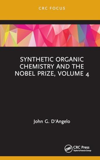 Synthetic Organic Chemistry and the Nobel Prize, Volume 4