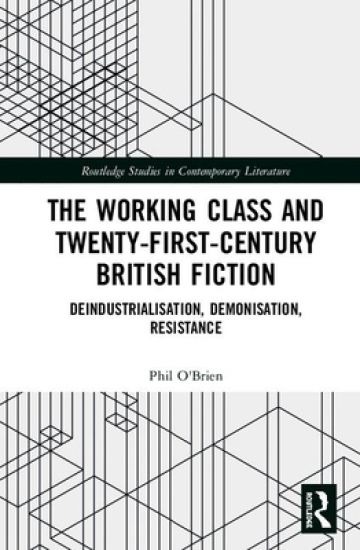 The Working Class and Twenty-First-Century British Fiction