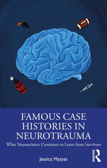 Famous Case Histories in Neurotrauma