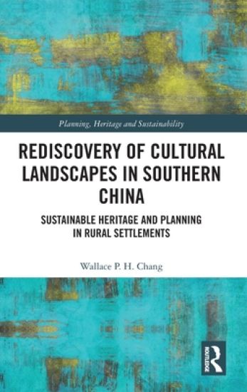 Rediscovery of Cultural Landscapes in Southern China