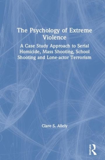 The Psychology of Extreme Violence