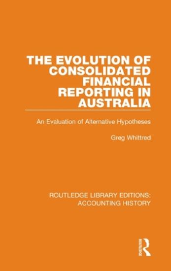 The Evolution of Consolidated Financial Reporting in Australia