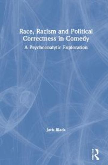 Race, Racism and Political Correctness in Comedy