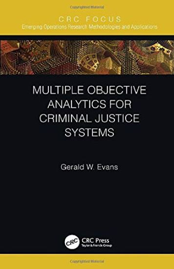 Multiple Objective Analytics for Criminal Justice Systems