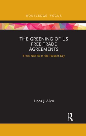 The Greening of US Free Trade Agreements